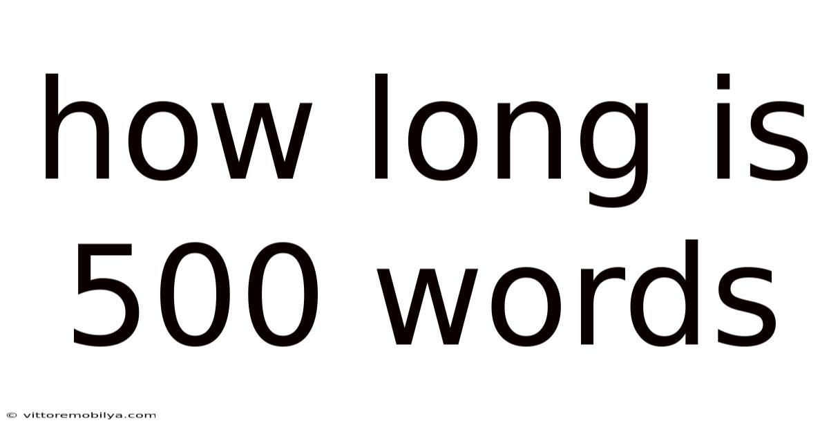 How Long Is 500 Words