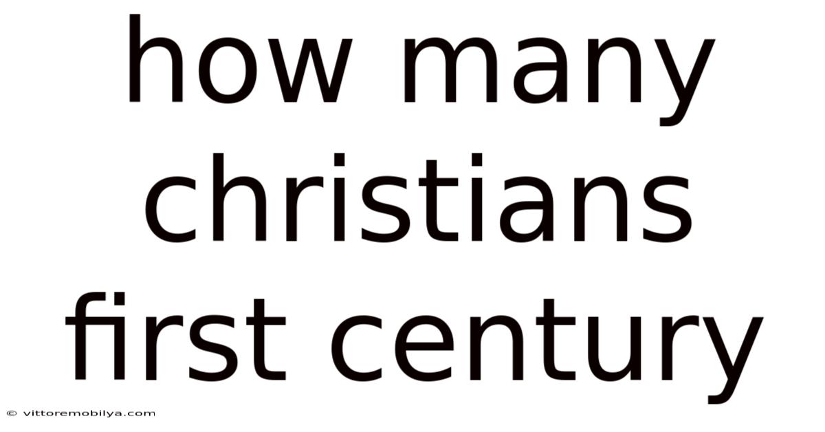 How Many Christians First Century