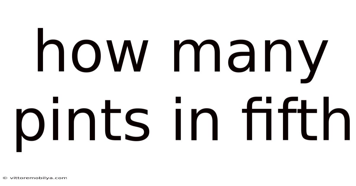 How Many Pints In Fifth