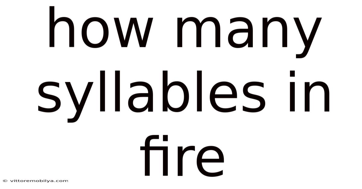 How Many Syllables In Fire