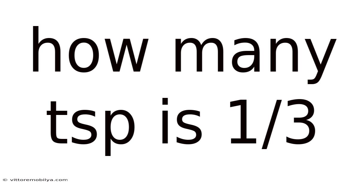 How Many Tsp Is 1/3