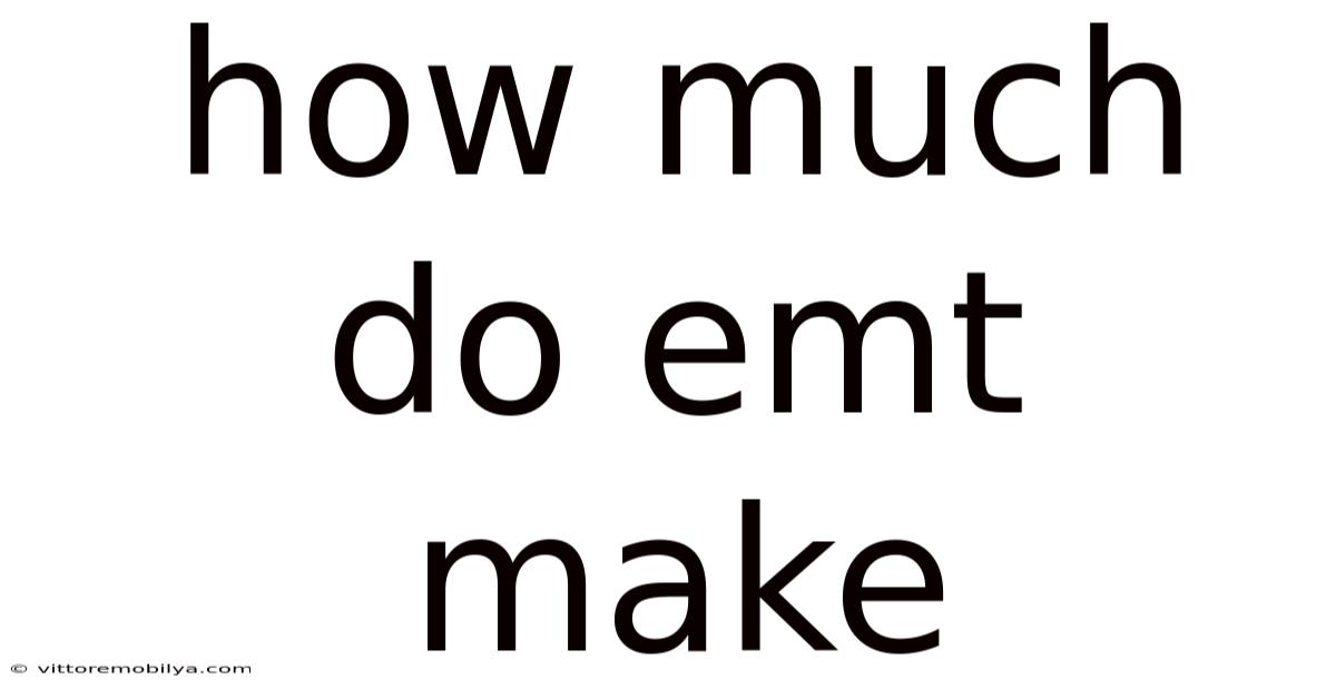 How Much Do Emt Make
