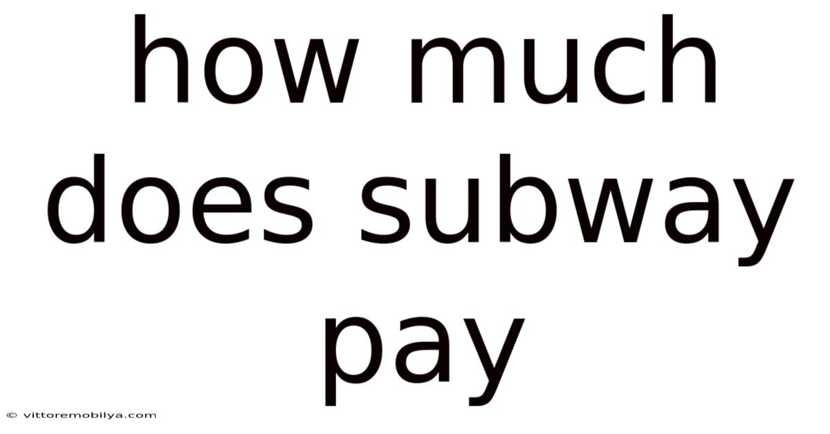 How Much Does Subway Pay