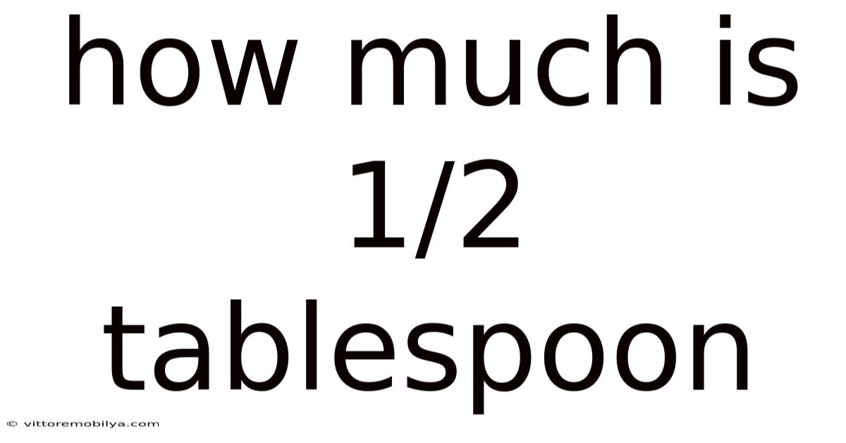 How Much Is 1/2 Tablespoon
