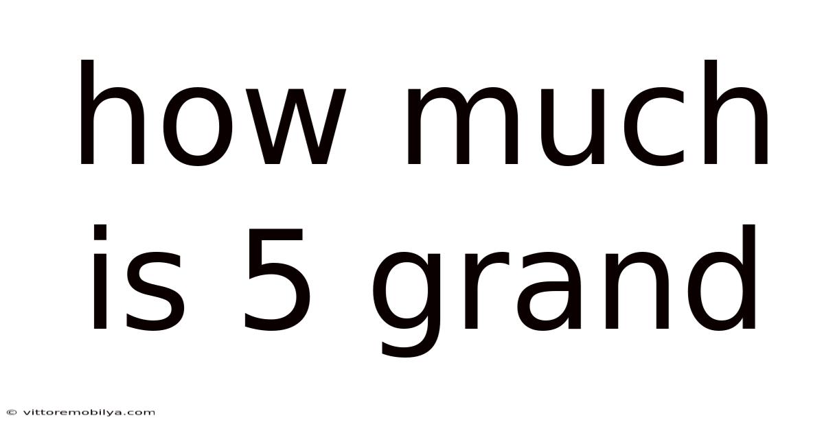 How Much Is 5 Grand