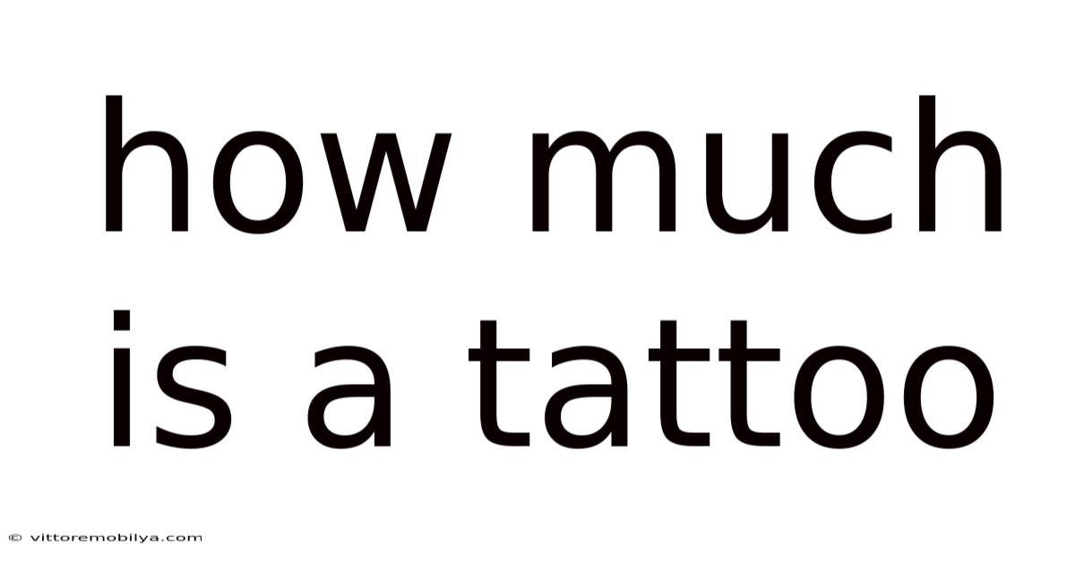 How Much Is A Tattoo