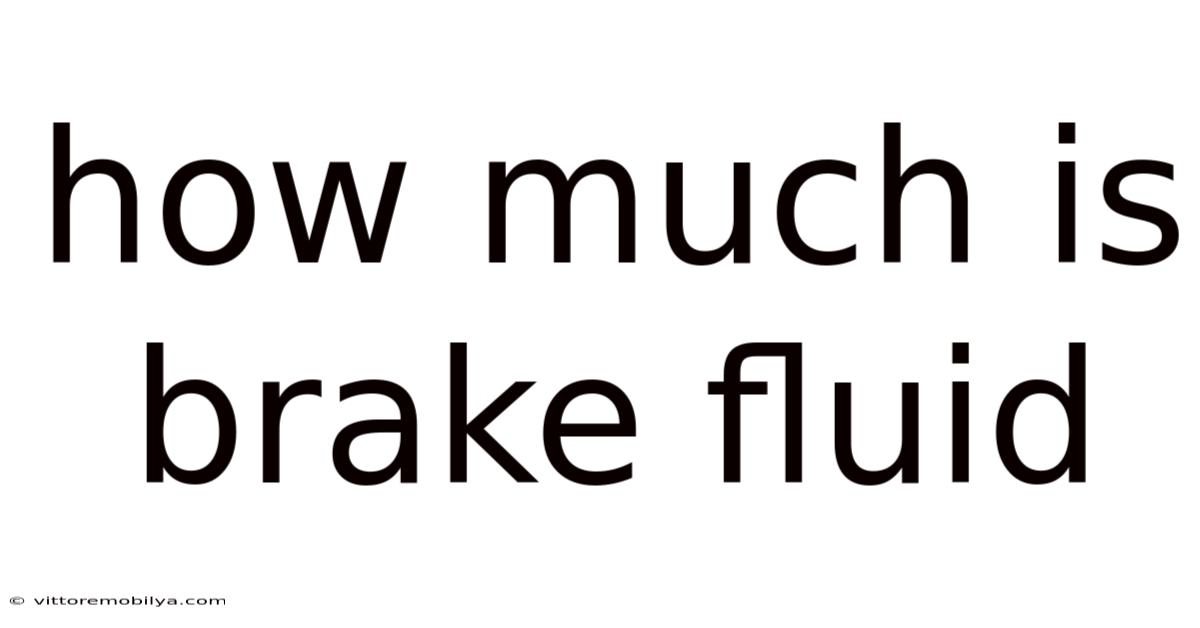 How Much Is Brake Fluid