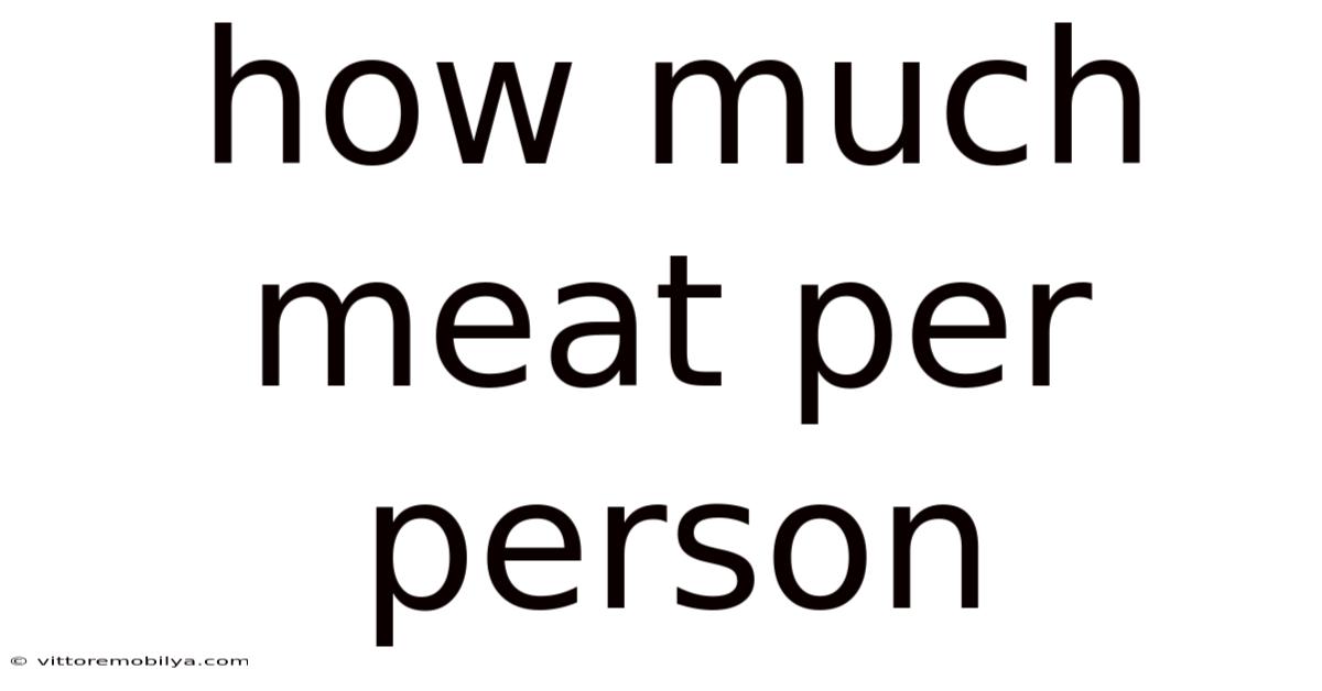 How Much Meat Per Person