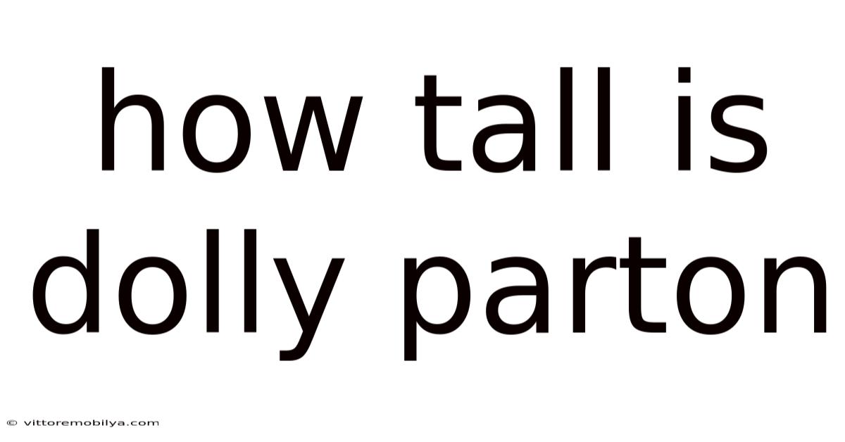 How Tall Is Dolly Parton