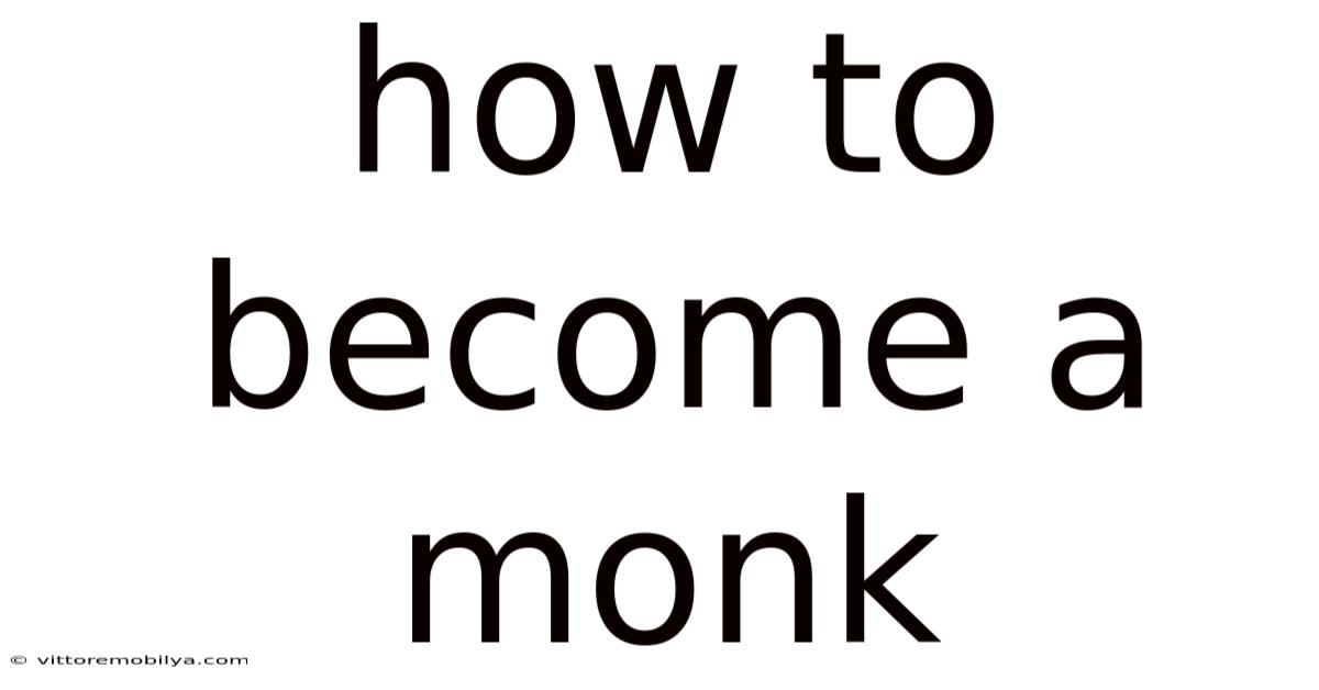 How To Become A Monk