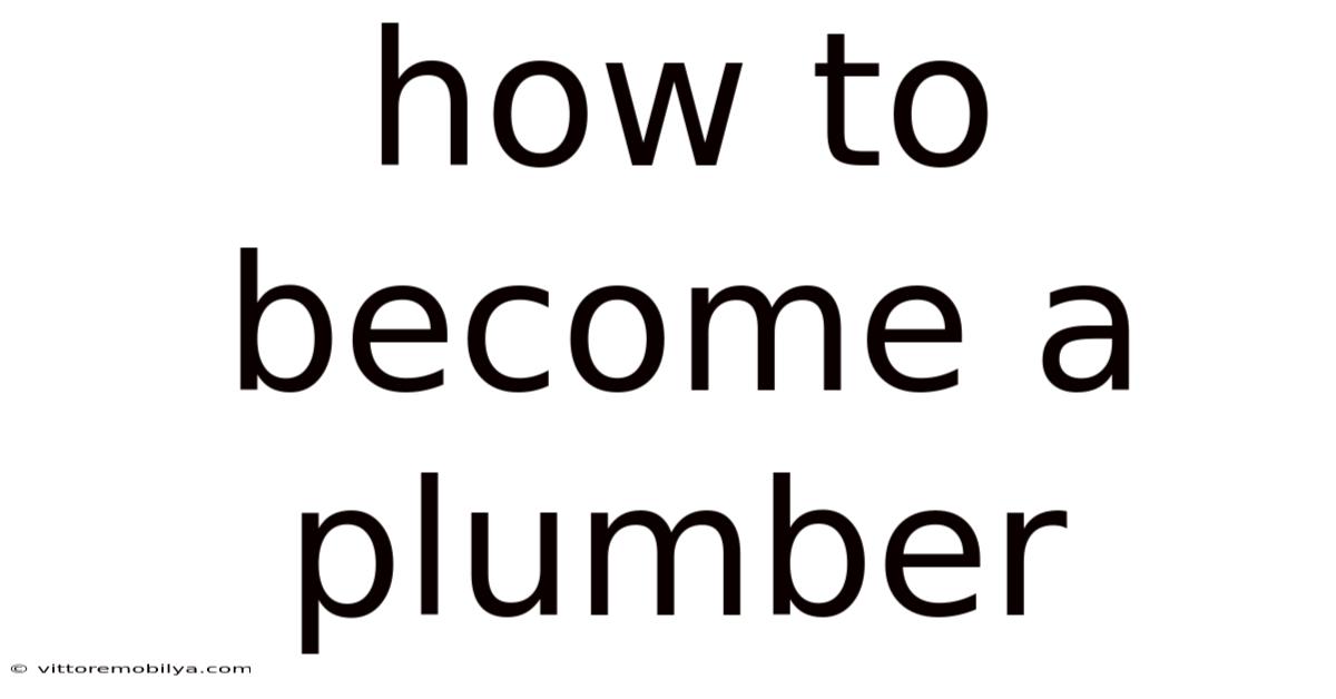 How To Become A Plumber