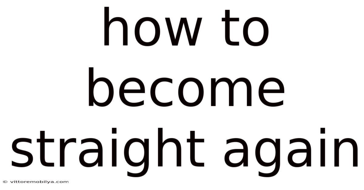 How To Become Straight Again