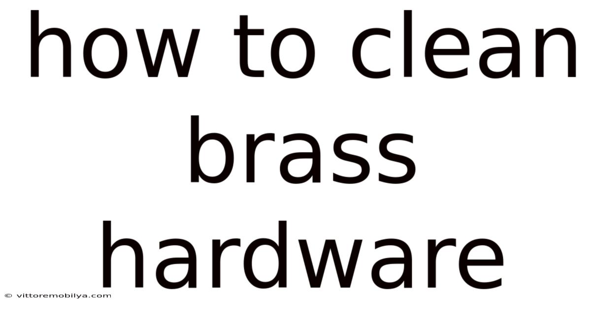 How To Clean Brass Hardware