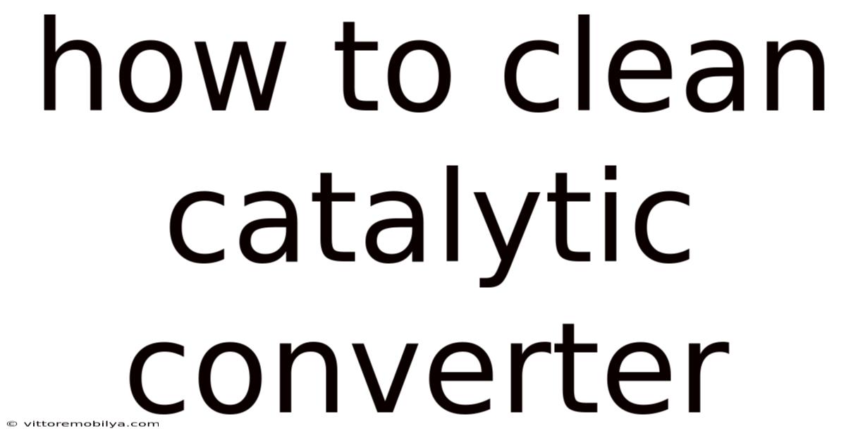 How To Clean Catalytic Converter