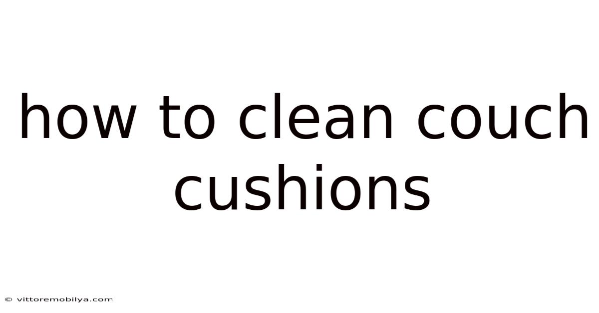 How To Clean Couch Cushions