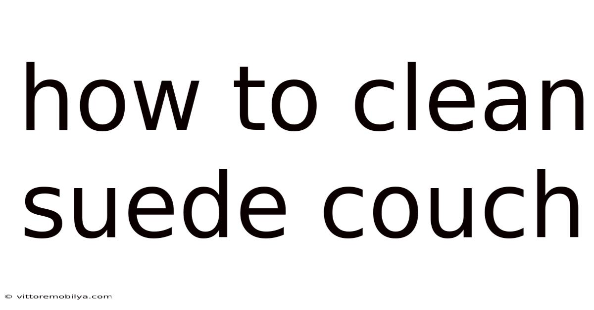 How To Clean Suede Couch