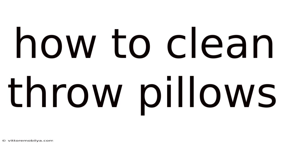 How To Clean Throw Pillows