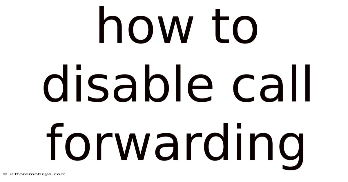 How To Disable Call Forwarding