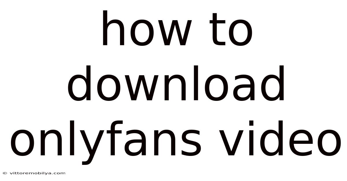 How To Download Onlyfans Video