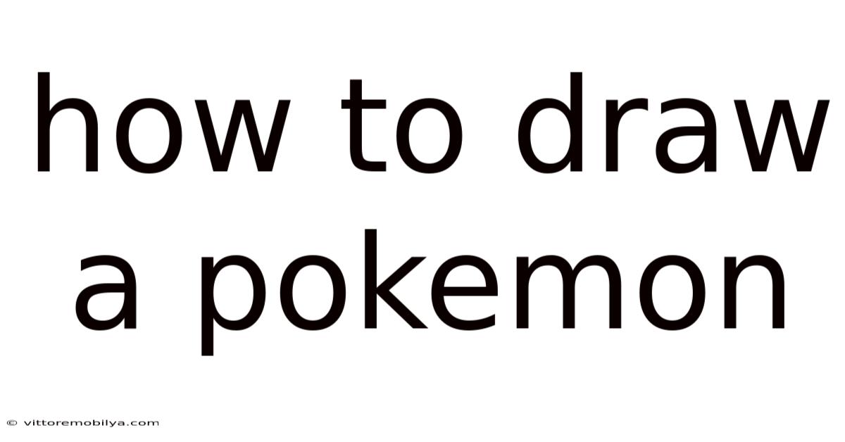 How To Draw A Pokemon
