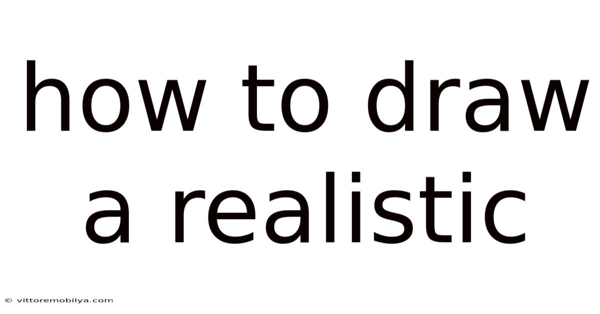 How To Draw A Realistic