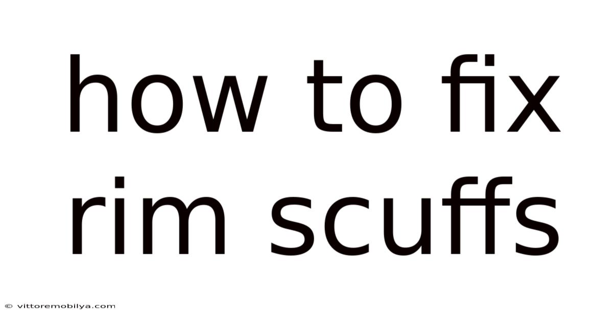 How To Fix Rim Scuffs