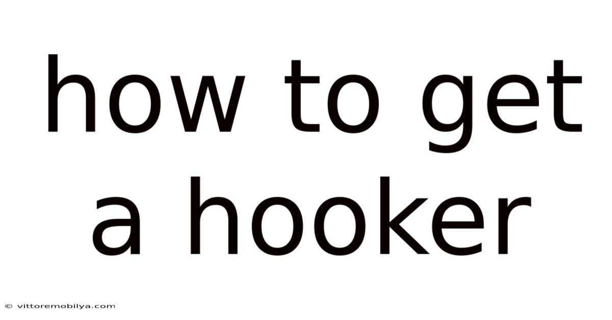 How To Get A Hooker