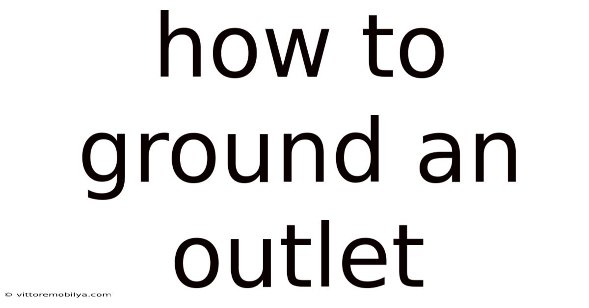 How To Ground An Outlet