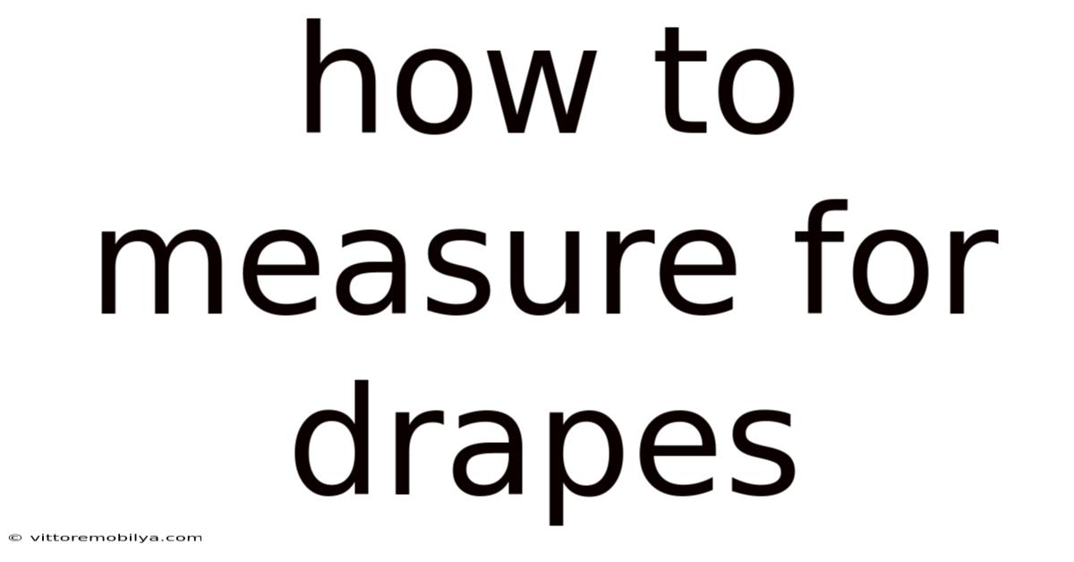 How To Measure For Drapes