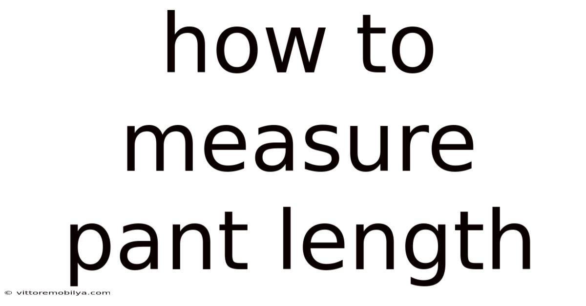 How To Measure Pant Length