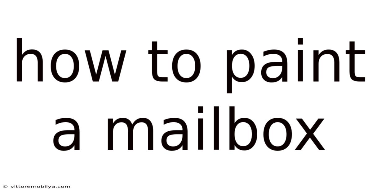 How To Paint A Mailbox