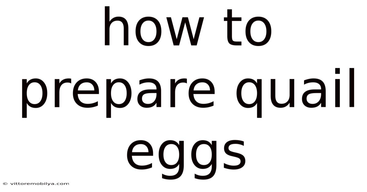 How To Prepare Quail Eggs
