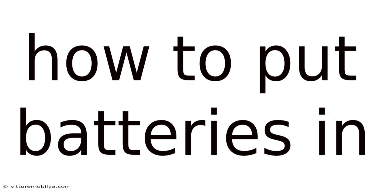 How To Put Batteries In