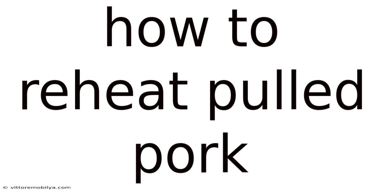 How To Reheat Pulled Pork