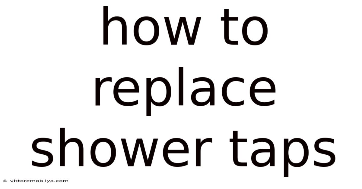 How To Replace Shower Taps