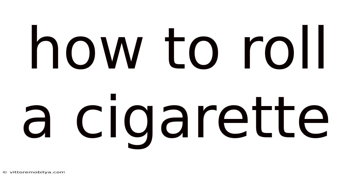 How To Roll A Cigarette