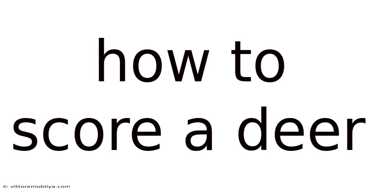 How To Score A Deer