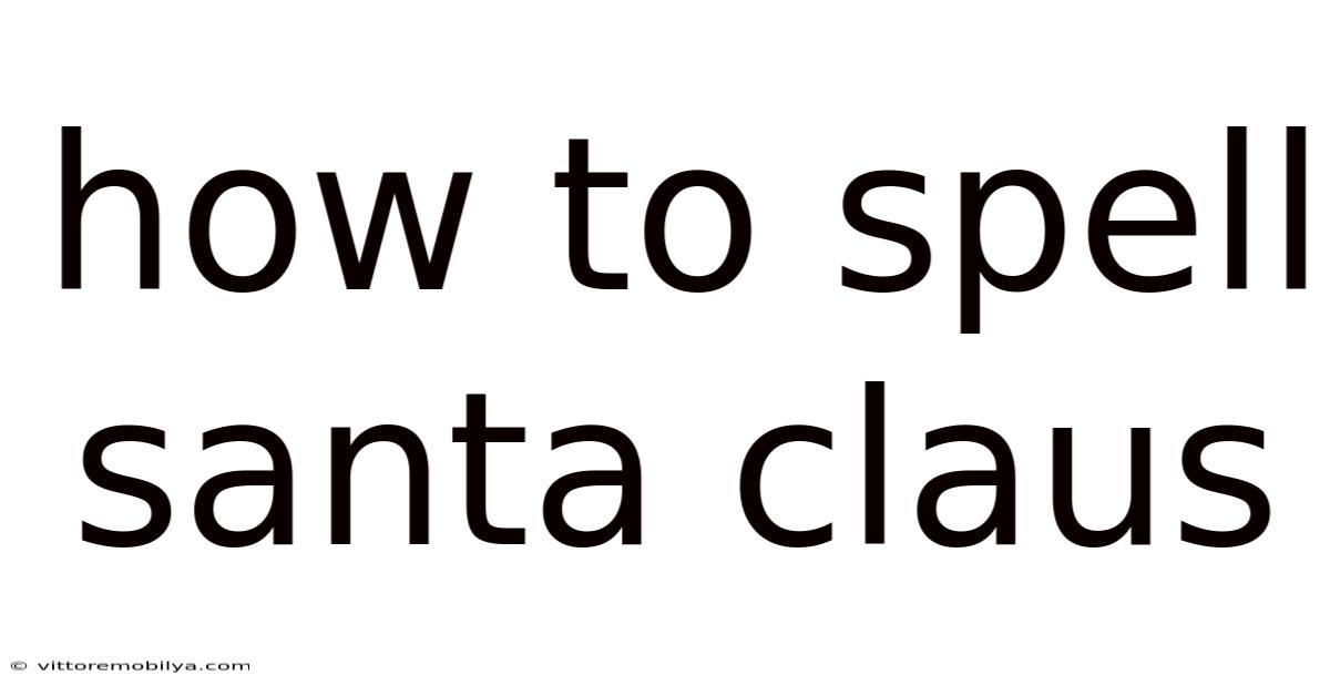 How To Spell Santa Claus