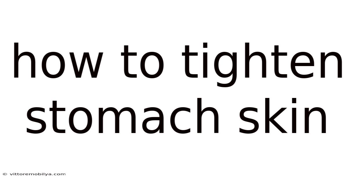 How To Tighten Stomach Skin
