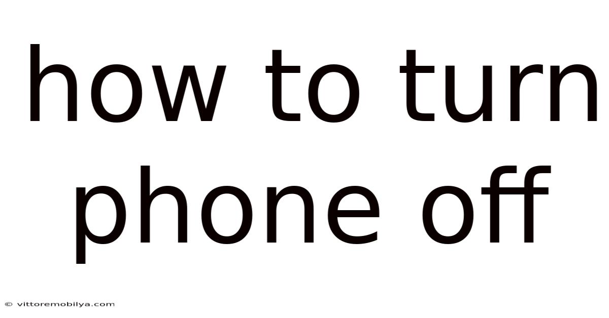 How To Turn Phone Off