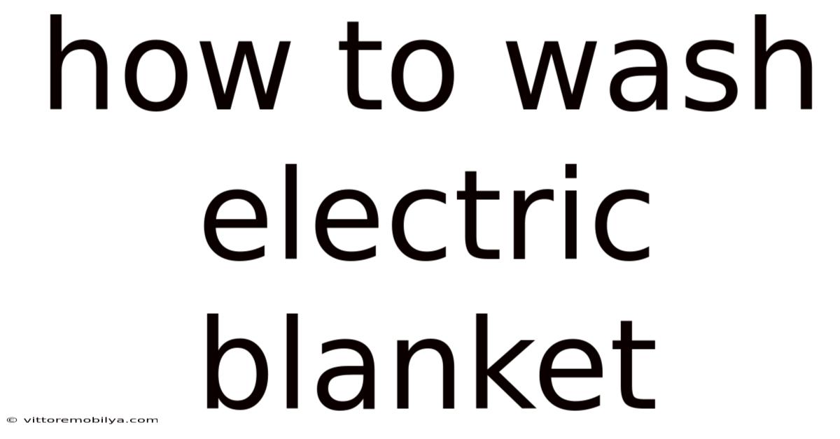 How To Wash Electric Blanket