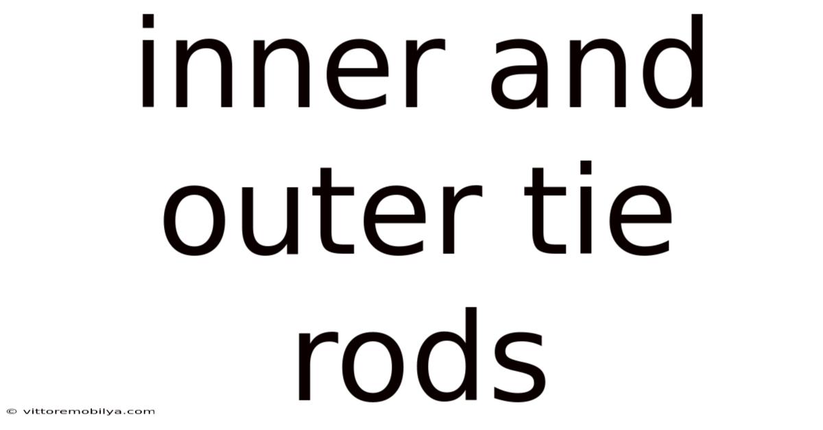 Inner And Outer Tie Rods