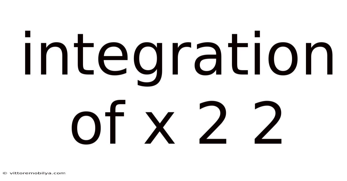 Integration Of X 2 2