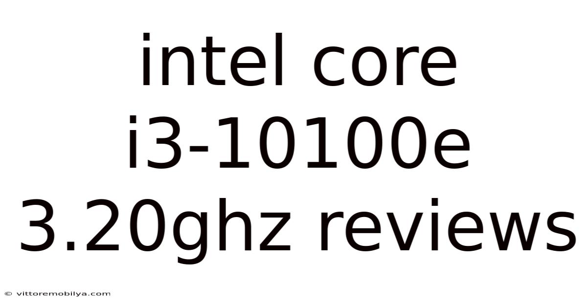 Intel Core I3-10100e 3.20ghz Reviews