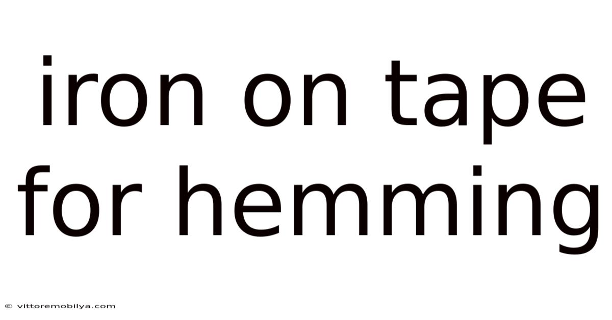 Iron On Tape For Hemming