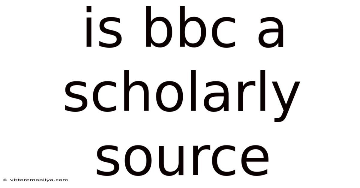 Is Bbc A Scholarly Source
