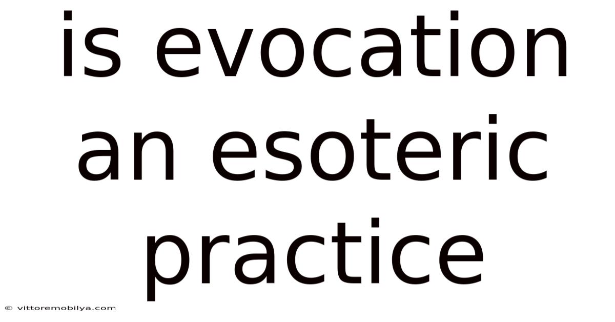 Is Evocation An Esoteric Practice