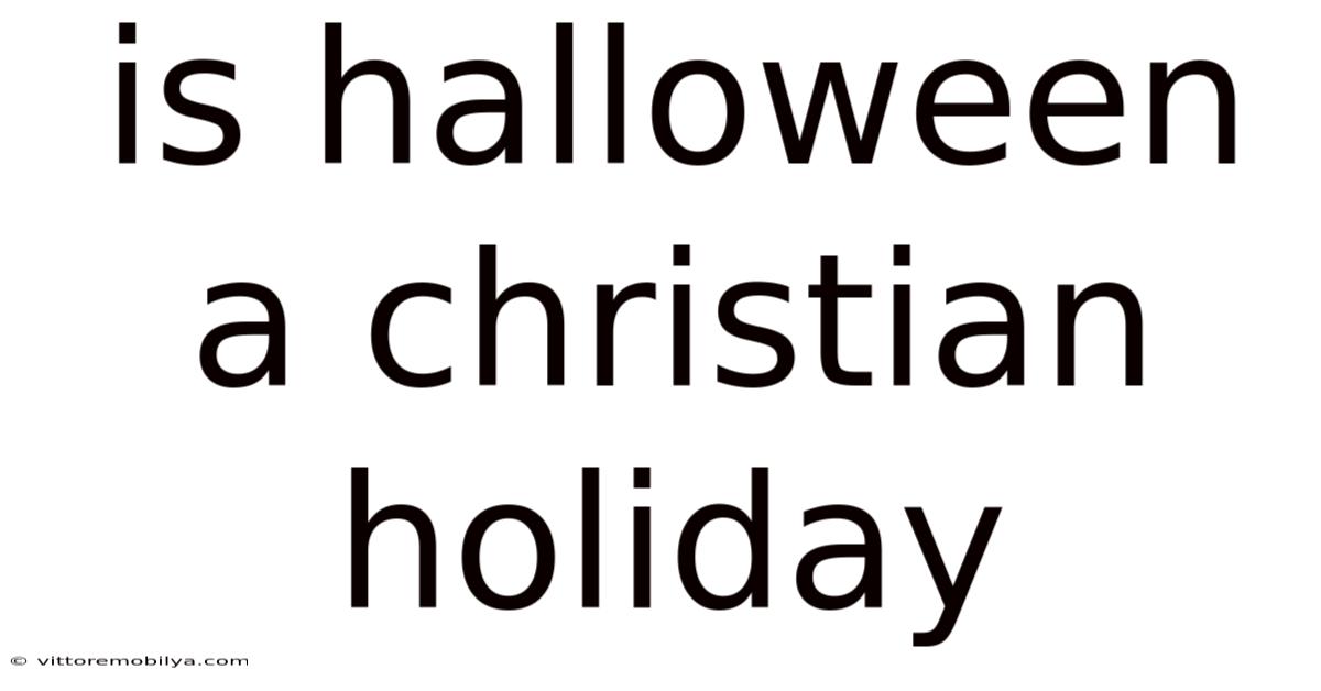 Is Halloween A Christian Holiday