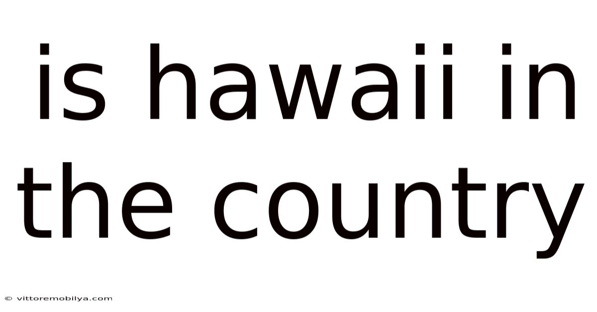 Is Hawaii In The Country