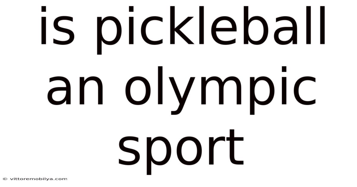 Is Pickleball An Olympic Sport